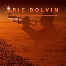 Eric Bolvin: Eric Bolvin, Vol. 3