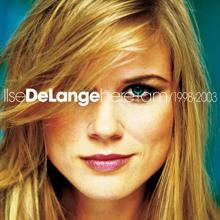 Ilse DeLange: Here I Am (1998-2003)