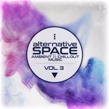 Various Artists: Alternative Space - Ambient & Chillout Music, Vol. 3
