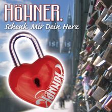 Höhner: Schenk Mir Dein Herz