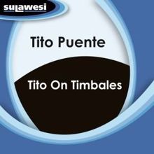 Tito Puente: Tito On Timbales