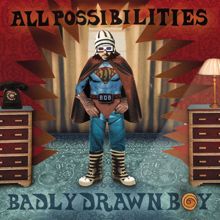 Badly Drawn Boy: All Possibilities