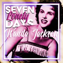 Wanda Jackson: Seven Lonely Days