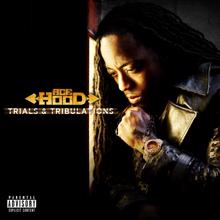 Ace Hood: Trials & Tribulations