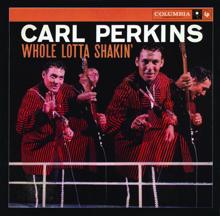 Carl Perkins: Whole Lotta Shakin'