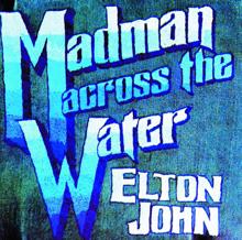 Elton John: Madman Across The Water