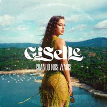 Giselle: CUANDO NOS VEMOS