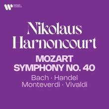 Nikolaus Harnoncourt: Mozart: Symphony No. 40 - Bach, Handel, Monteverdi, Vivaldi