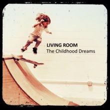 Living Room: The Childhood Dreams - Instrumental (Instrumental)