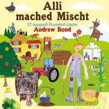 Andrew Bond: Alli mached Mischt