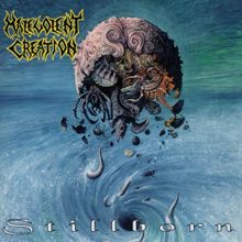 Malevolent Creation: Stillborn