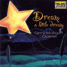 Gerry Mulligan Quartet: Dream A Little Dream