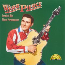 Webb Pierce: Greatest Hits - Finest Performances