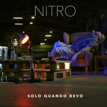 Nitro: Solo quando bevo