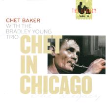 Chet Baker: Baker, Chet: Chet in Chicago (The Legacy, Vol. 5)