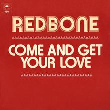 Redbone: Come and Get Your Love (Single Edit)