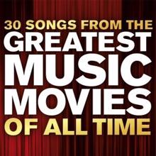 Various Artists: 30 Songs from the Greatest Music Movies of All Time