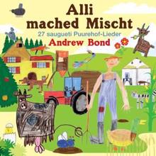 Andrew Bond: Alli mached Mischt