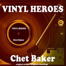 Chet Baker: Vinyl Heroes