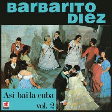 Barbarito Diez: Así Bailaba Cuba, Vol. 2