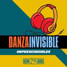 Danza Invisible: Imprescindibles