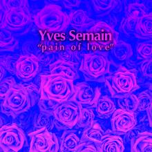 Yves Semain: I See the Rest of My Life