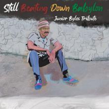 Junior Byles: Still Beating Down Babylon (Junior Byles Tribute)