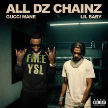 Gucci Mane, Lil Baby: All Dz Chainz (feat. Lil Baby)