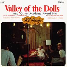 101 Strings Orchestra: Valley of the Dolls and Other Academy Award Hits (Remastered from the Original Master Tapes)