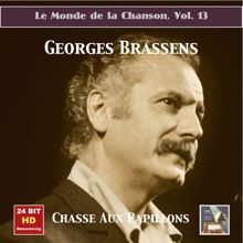 Georges Brassens: Le Monde de la Chanson, Vol. 13: Georges Brassens – Chasse aux papillons (1953-1954) [Remastered 2016]