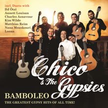 Chico & The Gypsies: Bamboleo - The Greatest Gypsy Hits of All Time