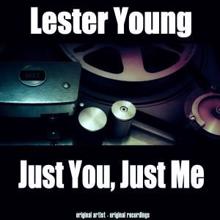 Lester Young: Just You, Just Me