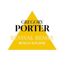 Gregory Porter: Revival (Roman Kouder Remix)