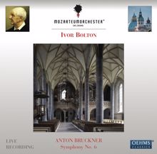 Ivor Bolton: Symphony No. 6 in A major, WAB 106 (ed. L. Nowak): IV. Finale: Bewegt, doch nicht zu schnell