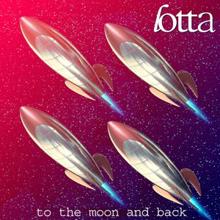 Lotta: To the Moon and Back