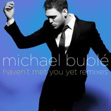 Michael Bublé: Haven't Met You Yet (Donni Hotwheel Radio Edit)