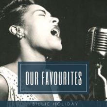 Billie Holiday: Our Favourites