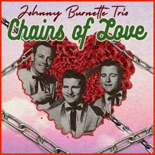 Johnny Burnette Trio: Chains of Love