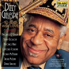 Dizzy Gillespie: To Bird With Love (Live At The Blue Note, New York City, NY / January 23-25, 1992)