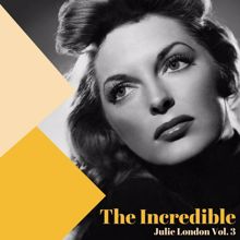 Julie London: The Incredible Julie London, Vol. 3