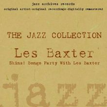 Les Baxter: Skins! Bongo Party with Les Baxter