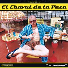 El Chaval de la Peca: In Person