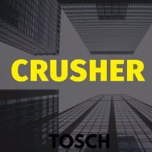 Tosch: Crusher