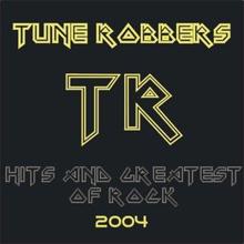 Tune Robbers: Hits And Greatest Of Rock performed by Tune Robbers