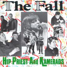 The Fall: Hip Priest And Kamerads