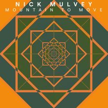 Nick Mulvey: Mountain To Move