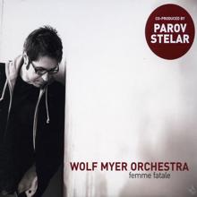 Wolf Myer Orchestra: Femme Fatale