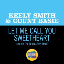 Keely Smith: Let Me Call You Sweetheart (Live On The Ed Sullivan Show, January 5, 1964) (Let Me Call You SweetheartLive On The Ed Sullivan Show, January 5, 1964)