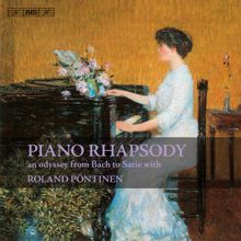 Roland Pöntinen: Piano Rhapsody - An Odyssey from Bach to Satie with Roland Pontinen