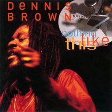 Dennis Brown: Nothing Like This